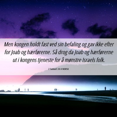 Picture 06 - 2 Samuel 24:4 NORSK - Men kongen holdt fast ved sin befaling og gav - Bible Verse Picture
