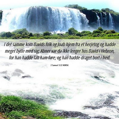 Picture 06 - 2 Samuel 3:22 NORSK - I det samme kom Davids folk og Joab hjem fra et - Bible Verse Picture