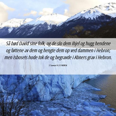 Picture 06 - 2 Samuel 4:12 NORSK - Så bød David sine folk, og de slo dem ihjel og - Bible Verse Picture