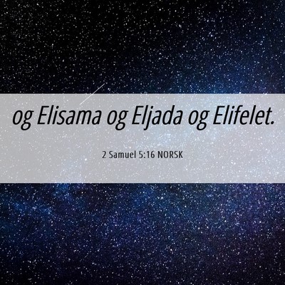 Picture 06 - 2 Samuel 5:16 NORSK - og Elisama og Eljada og - Bible Verse Picture