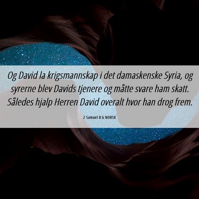 Picture 06 - 2 Samuel 8:6 NORSK - Og David la krigsmannskap i det damaskenske - Bible Verse Picture