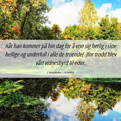 Picture 06 - 2 Tessaloniker 1:10 NORSK - når han kommer på hin dag for å vise sig - Bible Verse Picture