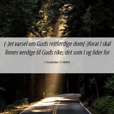 Picture 06 - 2 Tessaloniker 1:5 NORSK - (-)et varsel om Guds rettferdige dom(-)forat I - Bible Verse Picture