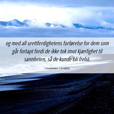 Picture 06 - 2 Tessaloniker 2:10 NORSK - og med all urettferdighetens forførelse for dem - Bible Verse Picture