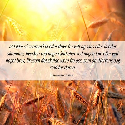 Picture 06 - 2 Tessaloniker 2:2 NORSK - at I ikke så snart må la eder drive fra vett og - Bible Verse Picture