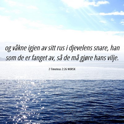 Picture 06 - 2 Timoteus 2:26 NORSK - og våkne igjen av sitt rus i djevelens snare, - Bible Verse Picture