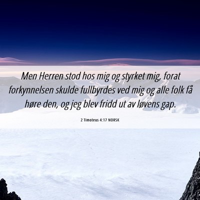 Picture 06 - 2 Timoteus 4:17 NORSK - Men Herren stod hos mig og styrket mig, forat - Bible Verse Picture