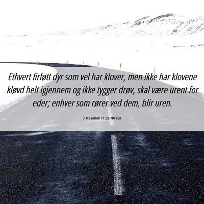 Picture 06 - 3 Mosebok 11:26 NORSK - Ethvert firføtt dyr som vel har klover, men ikke - Bible Verse Picture