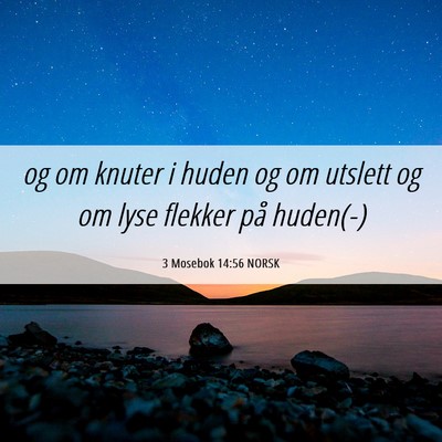 Picture 06 - 3 Mosebok 14:56 NORSK - og om knuter i huden og om utslett og om lyse - Bible Verse Picture