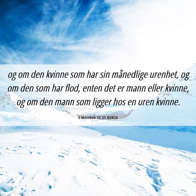 Picture 06 - 3 Mosebok 15:33 NORSK - og om den kvinne som har sin månedlige urenhet, - Bible Verse Picture