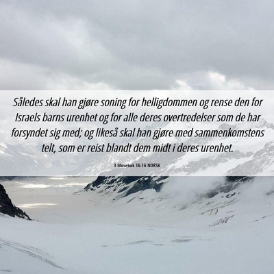 Picture 06 - 3 Mosebok 16:16 NORSK - Således skal han gjøre soning for helligdommen - Bible Verse Picture