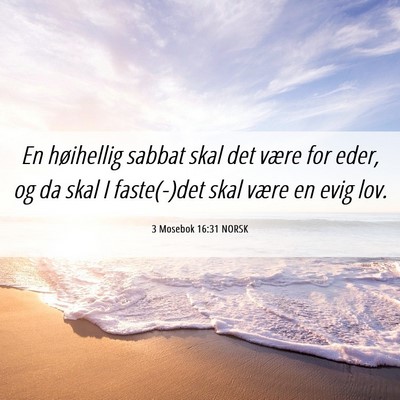 Picture 06 - 3 Mosebok 16:31 NORSK - En høihellig sabbat skal det være for eder, og - Bible Verse Picture