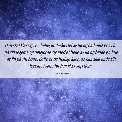 Picture 06 - 3 Mosebok 16:4 NORSK - Han skal klæ sig i en hellig underkjortel av lin - Bible Verse Picture
