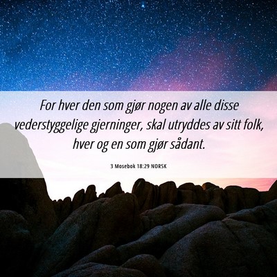 Picture 06 - 3 Mosebok 18:29 NORSK - For hver den som gjør nogen av alle disse - Bible Verse Picture