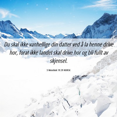 Picture 06 - 3 Mosebok 19:29 NORSK - Du skal ikke vanhellige din datter ved å la - Bible Verse Picture