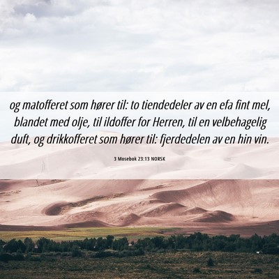 Picture 06 - 3 Mosebok 23:13 NORSK - og matofferet som hører til: to tiendedeler av - Bible Verse Picture