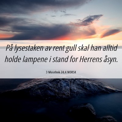 Picture 06 - 3 Mosebok 24:4 NORSK - På lysestaken av rent gull skal han alltid holde - Bible Verse Picture