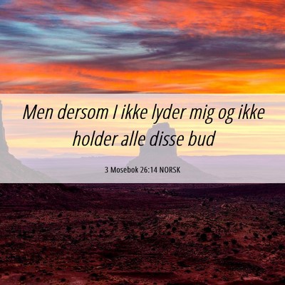 Picture 06 - 3 Mosebok 26:14 NORSK - Men dersom I ikke lyder mig og ikke holder alle - Bible Verse Picture