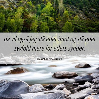 Picture 06 - 3 Mosebok 26:24 NORSK - da vil også jeg stå eder imot og slå eder - Bible Verse Picture