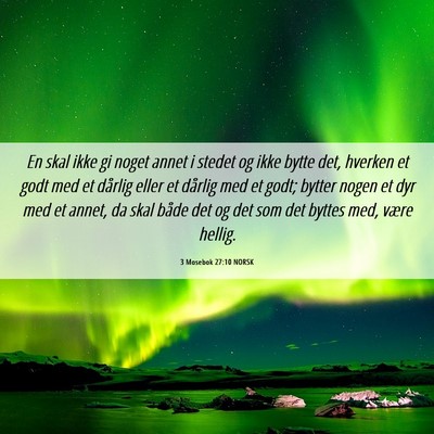 Picture 06 - 3 Mosebok 27:10 NORSK - En skal ikke gi noget annet i stedet og ikke - Bible Verse Picture