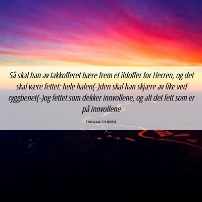 Picture 06 - 3 Mosebok 3:9 NORSK - Så skal han av takkofferet bære frem et - Bible Verse Picture