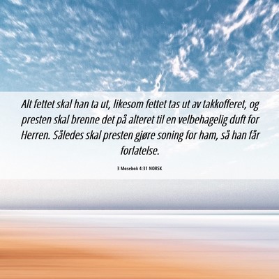 Picture 06 - 3 Mosebok 4:31 NORSK - Alt fettet skal han ta ut, likesom fettet tas ut - Bible Verse Picture