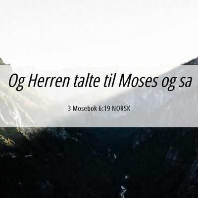 Picture 06 - 3 Mosebok 6:19 NORSK - Og Herren talte til Moses og - Bible Verse Picture