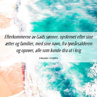 Picture 06 - 4 Mosebok 1:24 NORSK - Efterkommerne av Gads sønner, opskrevet efter - Bible Verse Picture