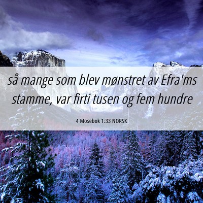 Picture 06 - 4 Mosebok 1:33 NORSK - så mange som blev mønstret av Efra'ms stamme, - Bible Verse Picture