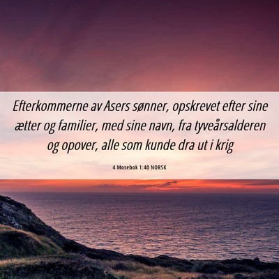 Picture 06 - 4 Mosebok 1:40 NORSK - Efterkommerne av Asers sønner, opskrevet efter - Bible Verse Picture