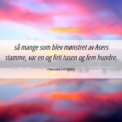 Picture 06 - 4 Mosebok 1:41 NORSK - så mange som blev mønstret av Asers stamme, var - Bible Verse Picture