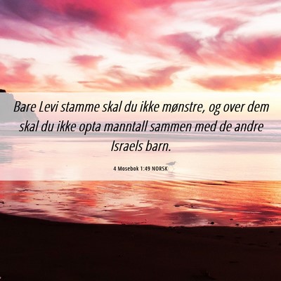 Picture 06 - 4 Mosebok 1:49 NORSK - Bare Levi stamme skal du ikke mønstre, og over - Bible Verse Picture