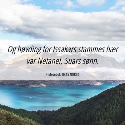 Picture 06 - 4 Mosebok 10:15 NORSK - Og høvding for Issakars stammes hær var - Bible Verse Picture