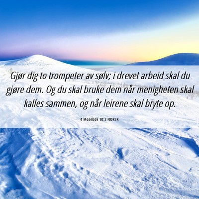 Picture 06 - 4 Mosebok 10:2 NORSK - Gjør dig to trompeter av sølv; i drevet arbeid - Bible Verse Picture