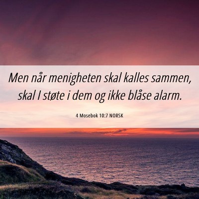 Picture 06 - 4 Mosebok 10:7 NORSK - Men når menigheten skal kalles sammen, skal I - Bible Verse Picture