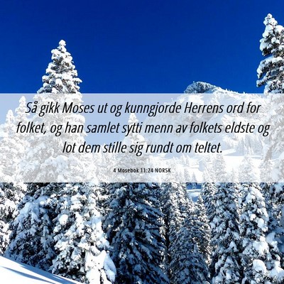 Picture 06 - 4 Mosebok 11:24 NORSK - Så gikk Moses ut og kunngjorde Herrens ord for - Bible Verse Picture