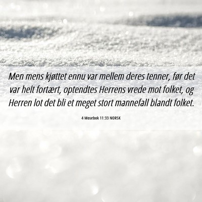 Picture 06 - 4 Mosebok 11:33 NORSK - Men mens kjøttet ennu var mellem deres tenner, - Bible Verse Picture