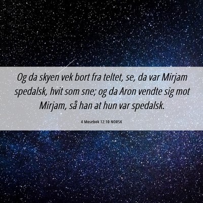 Picture 06 - 4 Mosebok 12:10 NORSK - Og da skyen vek bort fra teltet, se, da var - Bible Verse Picture