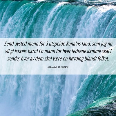 Picture 06 - 4 Mosebok 13:2 NORSK - Send avsted menn for å utspeide Kana'ns land, - Bible Verse Picture