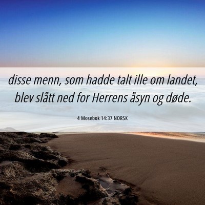 Picture 06 - 4 Mosebok 14:37 NORSK - disse menn, som hadde talt ille om landet, blev - Bible Verse Picture