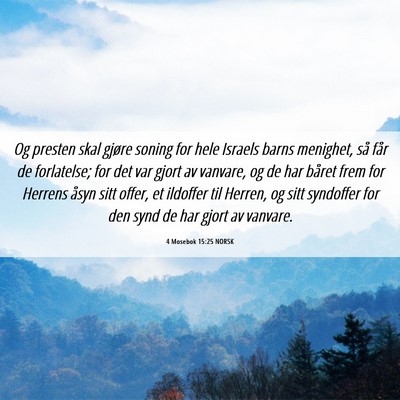 Picture 06 - 4 Mosebok 15:25 NORSK - Og presten skal gjøre soning for hele Israels - Bible Verse Picture