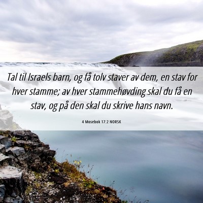 Picture 06 - 4 Mosebok 17:2 NORSK - Tal til Israels barn, og få tolv staver av dem, - Bible Verse Picture