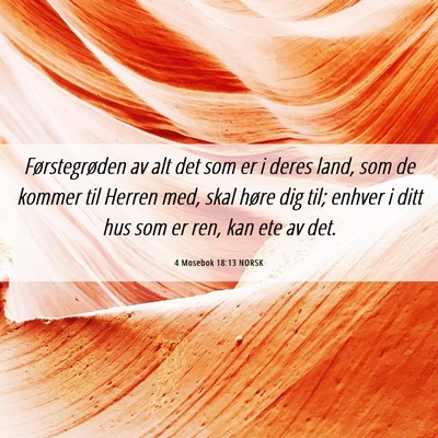 Picture 06 - 4 Mosebok 18:13 NORSK - Førstegrøden av alt det som er i deres land, - Bible Verse Picture