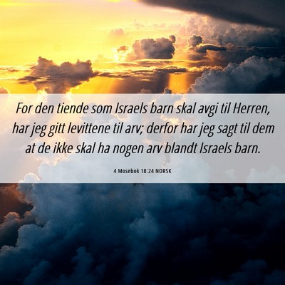 Picture 06 - 4 Mosebok 18:24 NORSK - For den tiende som Israels barn skal avgi til - Bible Verse Picture