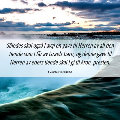 Picture 06 - 4 Mosebok 18:28 NORSK - Således skal også I avgi en gave til Herren av - Bible Verse Picture