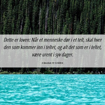 Picture 06 - 4 Mosebok 19:14 NORSK - Dette er loven: Når et menneske dør i et telt, - Bible Verse Picture