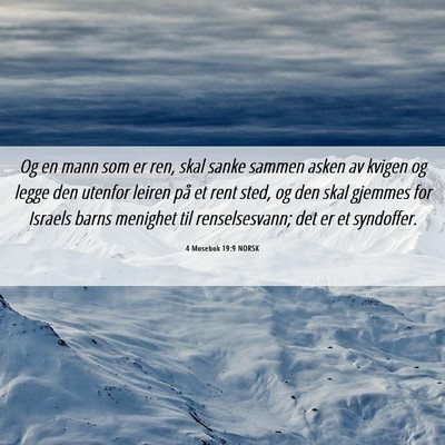 Picture 06 - 4 Mosebok 19:9 NORSK - Og en mann som er ren, skal sanke sammen asken av - Bible Verse Picture