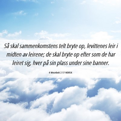 Picture 06 - 4 Mosebok 2:17 NORSK - Så skal sammenkomstens telt bryte op, levittenes - Bible Verse Picture