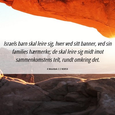 Picture 06 - 4 Mosebok 2:2 NORSK - Israels barn skal leire sig, hver ved sitt - Bible Verse Picture