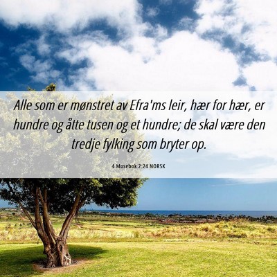 Picture 06 - 4 Mosebok 2:24 NORSK - Alle som er mønstret av Efra'ms leir, hær for - Bible Verse Picture